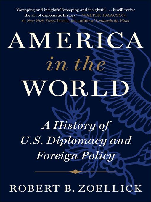 Title details for America in the World by Robert B. Zoellick - Wait list